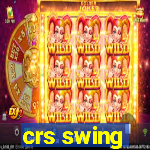 crs swing